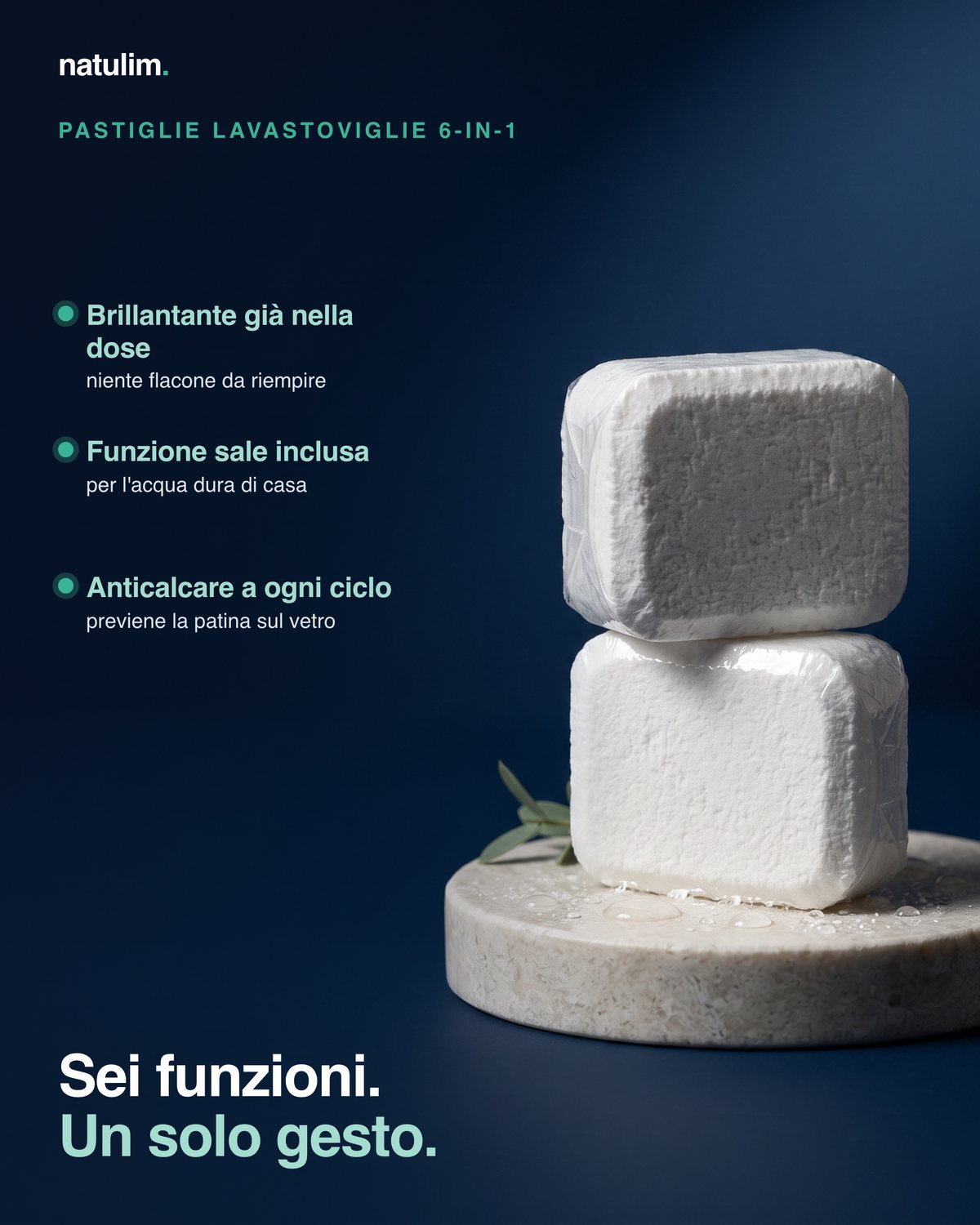 Pastiglie Lavastoviglie 6 in 1 Natulim — sei funzioni, un solo gesto: brillantante già nella dose, funzione sale inclusa, anticalcare a ogni ciclo